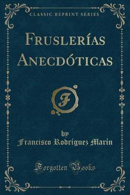 Book cover for Fruslerías Anecdóticas (Classic Reprint)