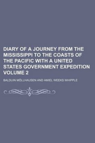 Cover of Diary of a Journey from the Mississippi to the Coasts of the Pacific with a United States Government Expedition Volume 2