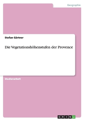 Book cover for Die Vegetationsh�henstufen der Provence