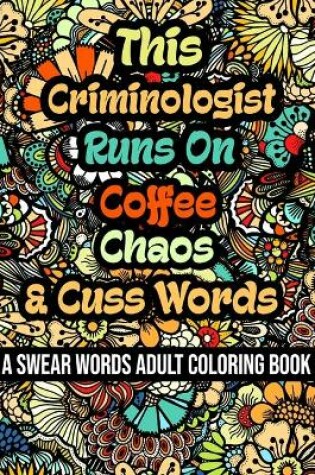 Cover of This Criminologist Runs On Coffee, Chaos and Cuss Words