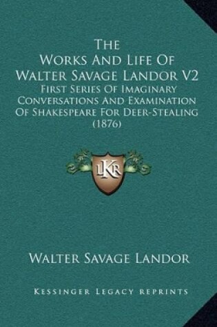 Cover of The Works and Life of Walter Savage Landor V2