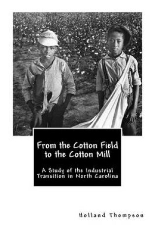 Cover of From the Cotton Field to the Cotton Mill