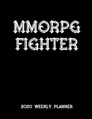 Book cover for MMORPG Fighter 2020 Weekly Planner