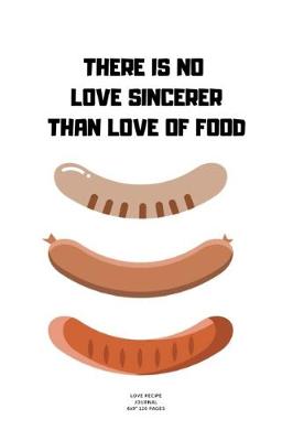 Book cover for There Is No Love Sincerer But Food