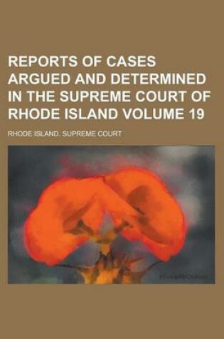 Cover of Reports of Cases Argued and Determined in the Supreme Court of Rhode Island Volume 19