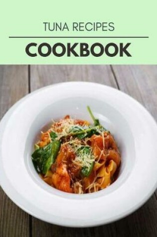 Cover of Tuna Recipes Cookbook