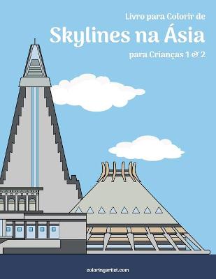 Book cover for Livro para Colorir de Skylines na Asia para Criancas 1 & 2