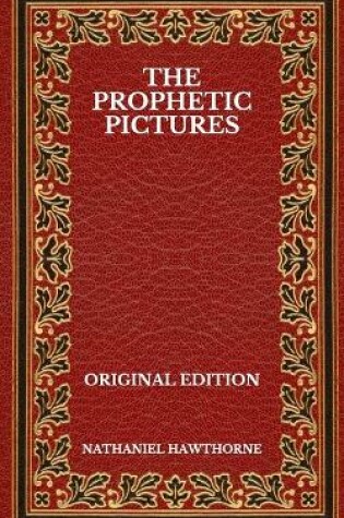Cover of The Prophetic Pictures - Original Edition
