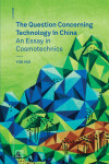 Book cover for The Question Concerning Technology in China