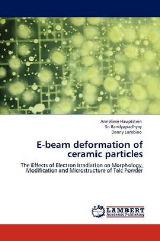 Cover of E-beam deformation of ceramic particles