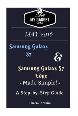 Book cover for Samsung Galaxy S7 & Samsung Galaxy S7 Edge Made Simple! a Step-By-Step Guide