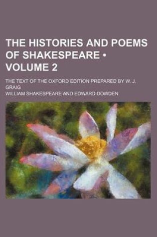 Cover of The Histories and Poems of Shakespeare (Volume 2); The Text of the Oxford Edition Prepared by W. J. Graig