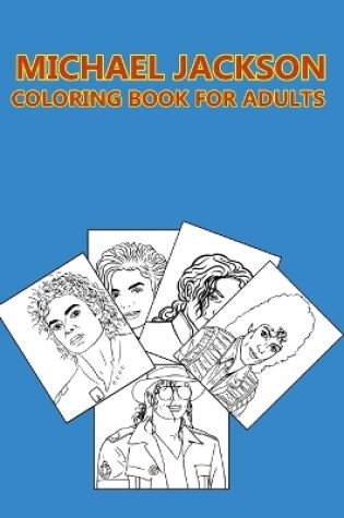 Cover of Michael Jackson Coloring Book For Adults