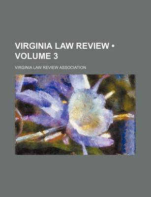 Book cover for Virginia Law Review (Volume 3)