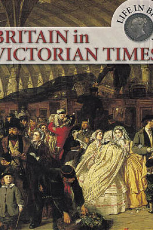 Cover of Britain in Victorian Times