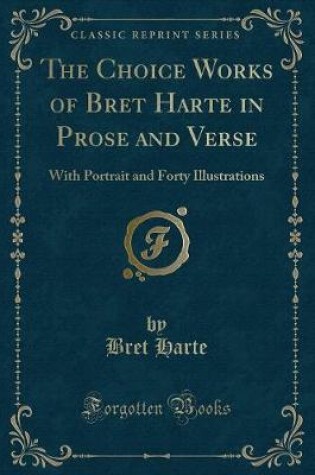 Cover of The Choice Works of Bret Harte in Prose and Verse