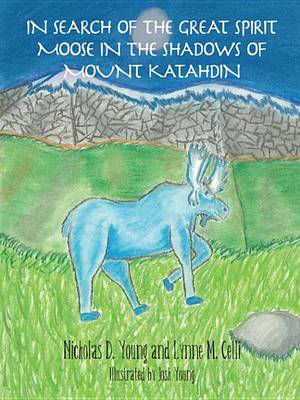 Book cover for In Search of the Great Spirit Moose in the Shadows of Mount Katahdin