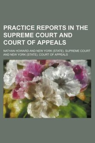 Cover of Practice Reports in the Supreme Court and Court of Appeals (Volume 21)