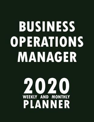 Book cover for Business Operations Manager 2020 Weekly and Monthly Planner