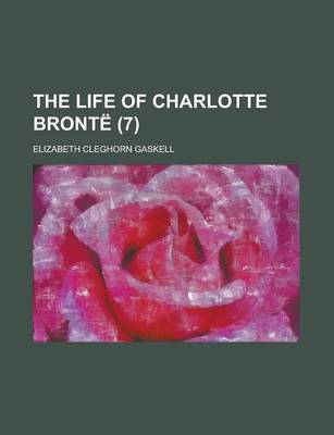 Book cover for The Life of Charlotte Bronte (7)