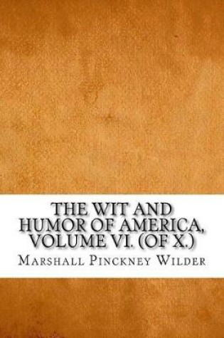 Cover of The Wit and Humor of America, Volume VI. (of X.)