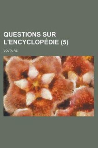 Cover of Questions Sur L'Encyclopedie (5 )