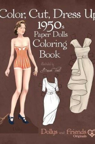 Cover of Color, Cut, Dress Up 1950s Paper Dolls Coloring Book, Dollys and Friends Originals