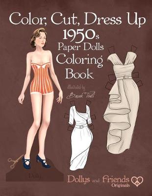 Book cover for Color, Cut, Dress Up 1950s Paper Dolls Coloring Book, Dollys and Friends Originals