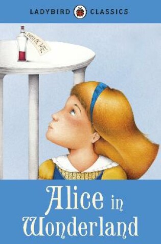 Cover of Ladybird Classics: Alice in Wonderland