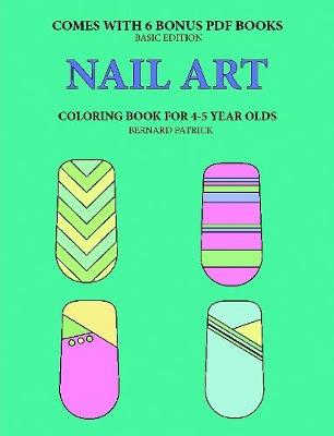 Book cover for Coloring Book for 4-5 Year Olds (Nail Art)