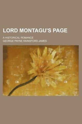 Cover of Lord Montagu's Page; A Historical Romance