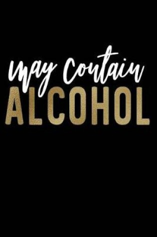 Cover of May Contain Alcohol