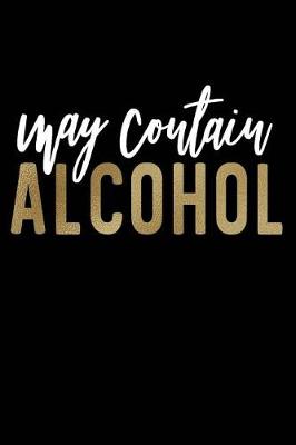 Book cover for May Contain Alcohol