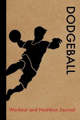 Book cover for Dodgeball Workout and Nutrition Journal