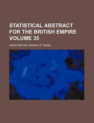 Book cover for Statistical Abstract for the British Empire Volume 35