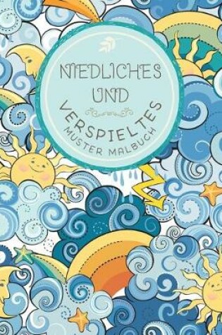 Cover of Niedliches und Verspieltes Muster Malbuch