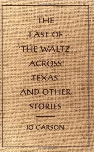 Book cover for The Last of 'the Waltz Across Texas' and Other Stories