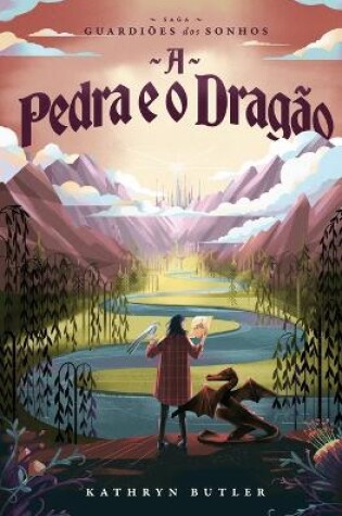 Cover of A Pedra e o Dragão (Saga Guardiões dos Sonhos)