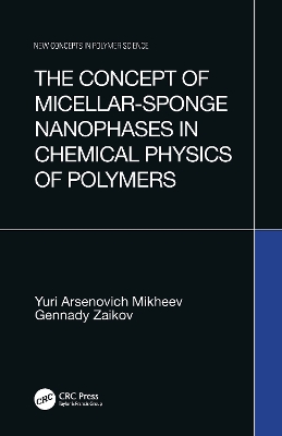 Book cover for The Concept of Micellar-Sponge Nanophases in Chemical Physics of Polymers