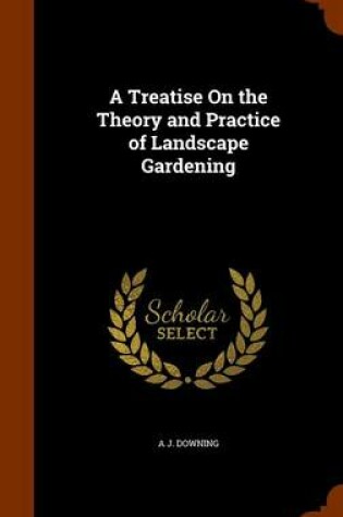 Cover of A Treatise on the Theory and Practice of Landscape Gardening