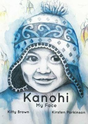 Book cover for Kanohi – My Face (Reo Pēpi Tahi Series 1)