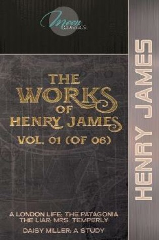 Cover of The Works of Henry James, Vol. 01 (of 06)