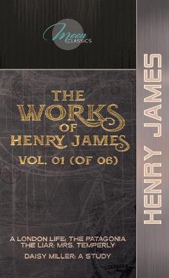 Book cover for The Works of Henry James, Vol. 01 (of 06)