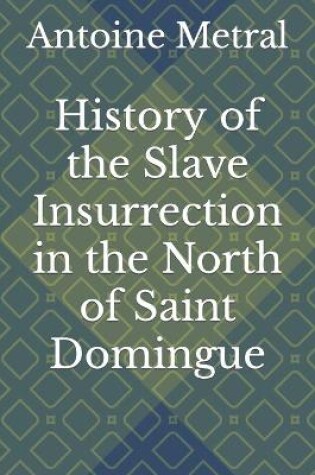 Cover of History of the Slave Insurrection in the North of Saint Domingue