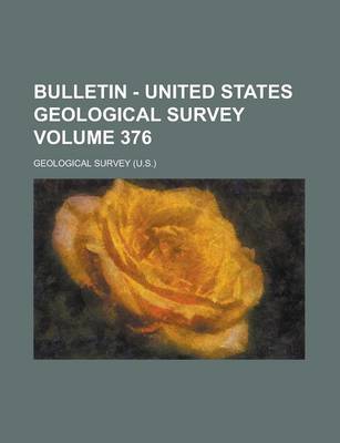 Book cover for Bulletin - United States Geological Survey Volume 376