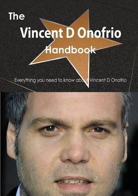 Book cover for The Vincent D Onofrio Handbook - Everything You Need to Know about Vincent D Onofrio