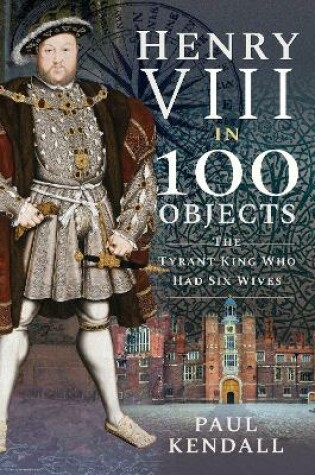 Cover of Henry VIII in 100 Objects