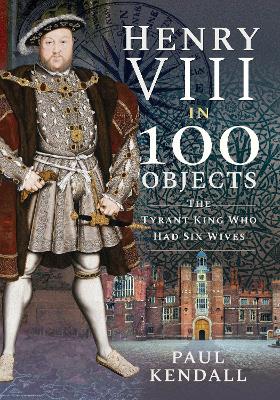 Book cover for Henry VIII in 100 Objects