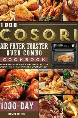 Cover of 1000 COSORI Air Fryer Toaster Oven Combo Cookbook