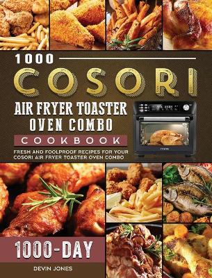 Cover of 1000 COSORI Air Fryer Toaster Oven Combo Cookbook